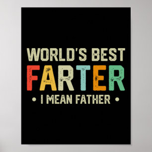 Worlds Best Farter I Mean Father Mens Fathers Day Poster