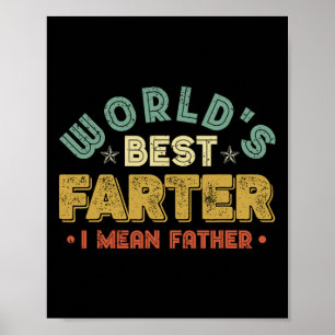 Worlds Best Farter I Mean Father Mens Fathers Day  Poster
