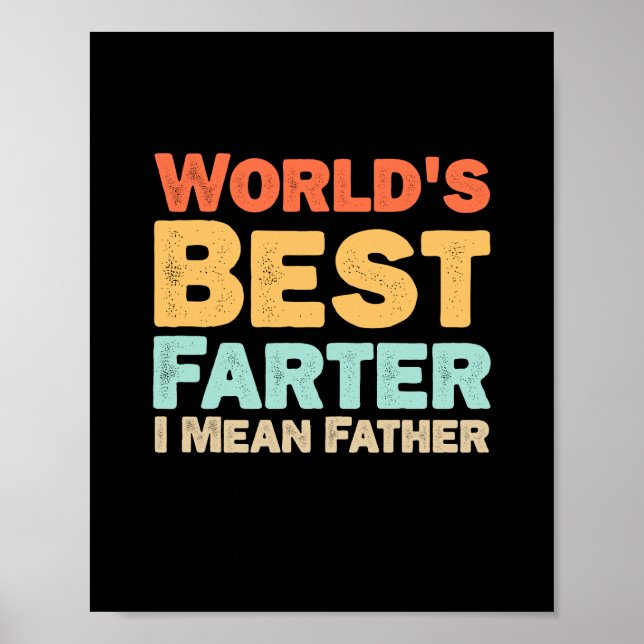 Worlds Best Farter I Mean Father Poster (Front)