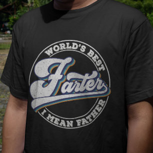 World's Best Farter I Mean Father Sayings T-Shirt