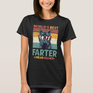 Worlds Best Farter I Mean Father t shirt Best Cat 