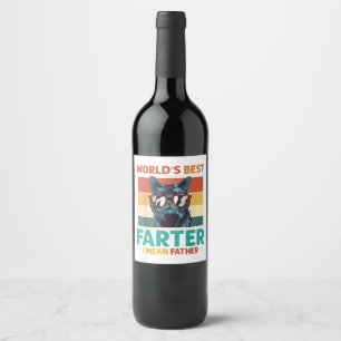 Worlds Best Farter I Mean Father t shirt Best Cat Wine Label