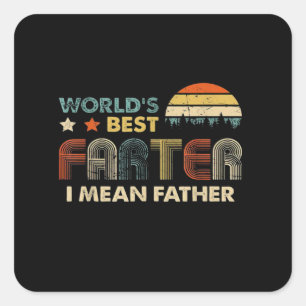 World's Best Farter I Mean Father Vintage Square Sticker
