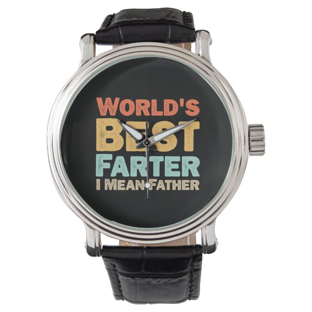 Worlds Best Farter I Mean Father Watch (Front)