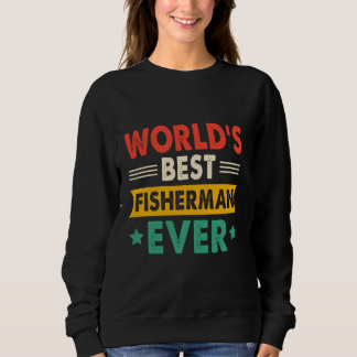World's Best Fisherman Ever Funny Retro Sweatshirt