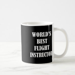 Worlds Best Flight Instructor - Cfi Pilot Teacher Coffee Mug