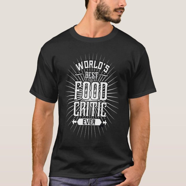 World's Best Food Critic Restaurant Food Critic T-Shirt (Front)