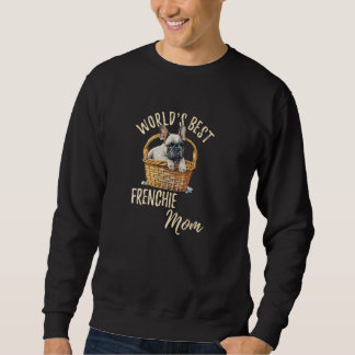 World's Best Frenchie Mum Funny French Bulldog Mam Sweatshirt