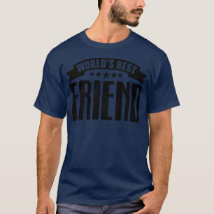 Worlds Best Friend T-Shirt