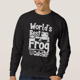 World's Best Frog Catcher Hunter Kids Girls Boys Sweatshirt