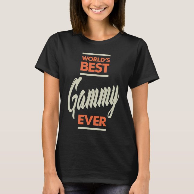 World's Best Gammy Ever T-Shirt (Front)
