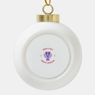 World's best genetic counsellor ceramic ball christmas ornament