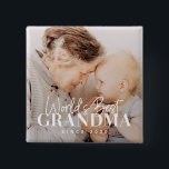 World's Best Grandma Since 20XX Simple Chic Photo 15 Cm Square Badge<br><div class="desc">This simple and modern design is composed of serif and cursive typography and add a custom photo</div>