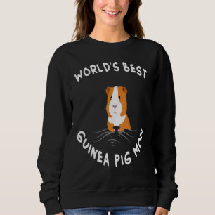 World's Best Guinea Pig Mom Funny Guinea Pig Lover Sweatshirt