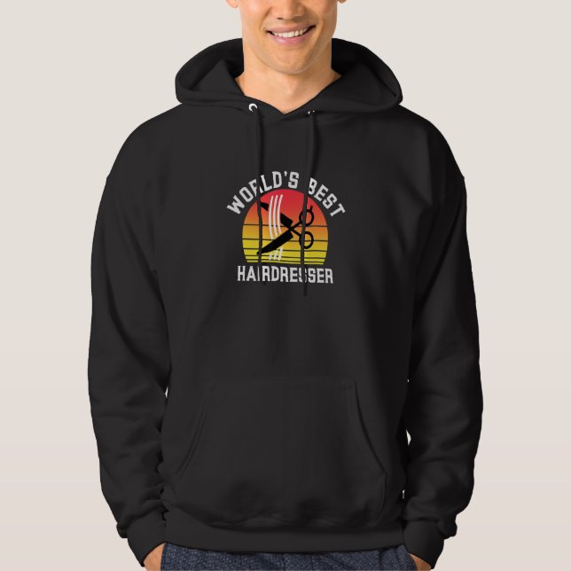 World's Best Hairdresser Barber Hair Stylist Worke Hoodie (Front)