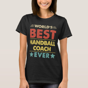 World's Best Handball Coach Ever 1 T-Shirt