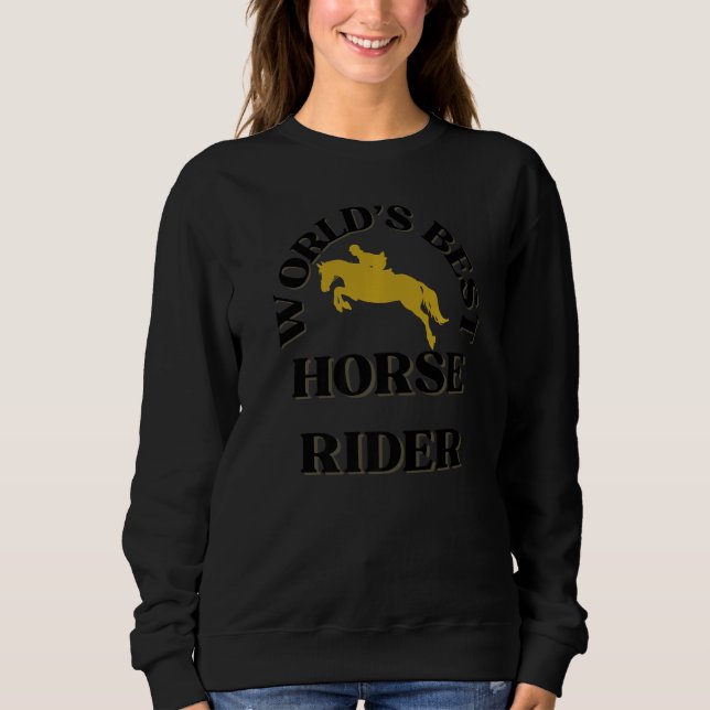 World's Best Horse Rider Horse Riders Sweatshirt (Front)