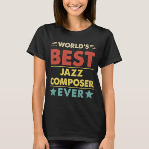 World's Best Jazz Composer Ever  1 T-Shirt