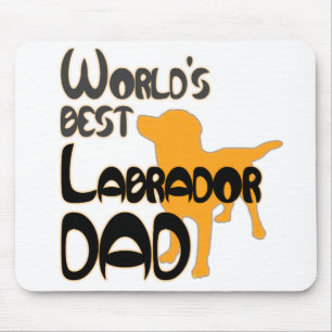 World's Best Labrador Dad! Especially for Lab-dads Mouse Pad