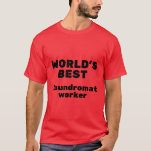 World's Best Laundromat Worker T-Shirt