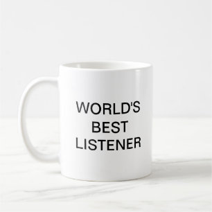 WORLD'S  BEST LISTENER COFFEE MUG