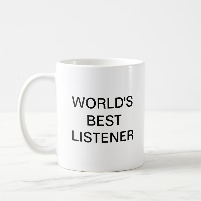 WORLD'S  BEST LISTENER COFFEE MUG (Left)