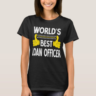 World's Best Loan Officer Job Title Profession Loa T-Shirt
