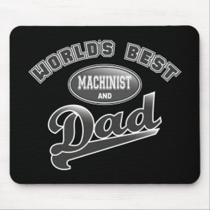 World's Best Machinist & Dad Mouse Pad