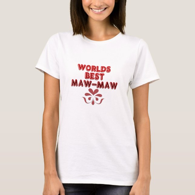 WORLDS BEST MAW-MAW LADIES-SHIRT T-Shirt (Front)