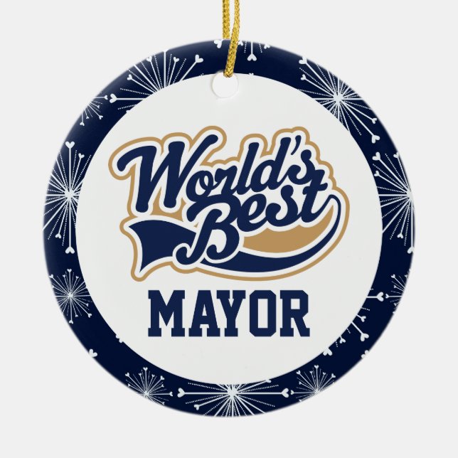 Worlds Best Mayor Appreciation Gift Ceramic Ornament (Front)