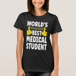 World's Best Medical Student Job Title Medical S T-Shirt