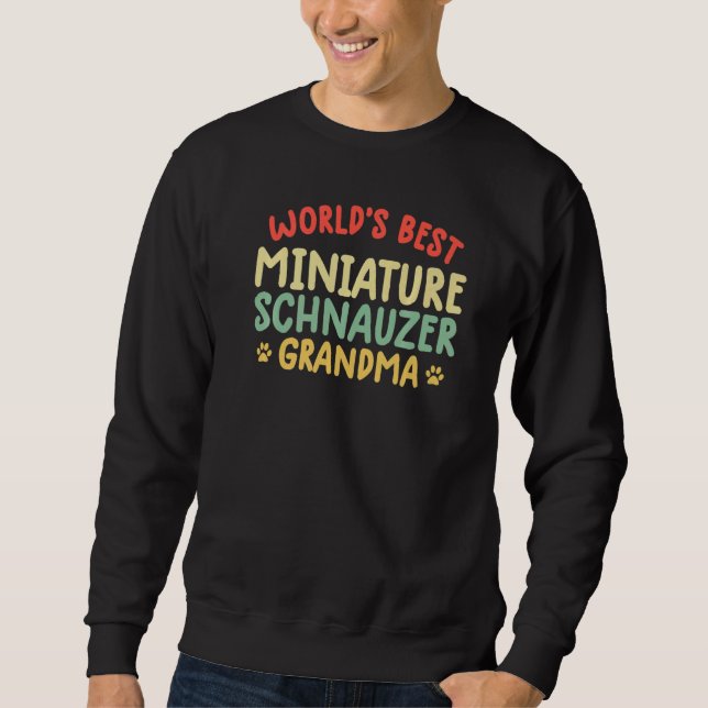 World's Best Miniature Schnauzer dog   Grandma Sweatshirt (Front)