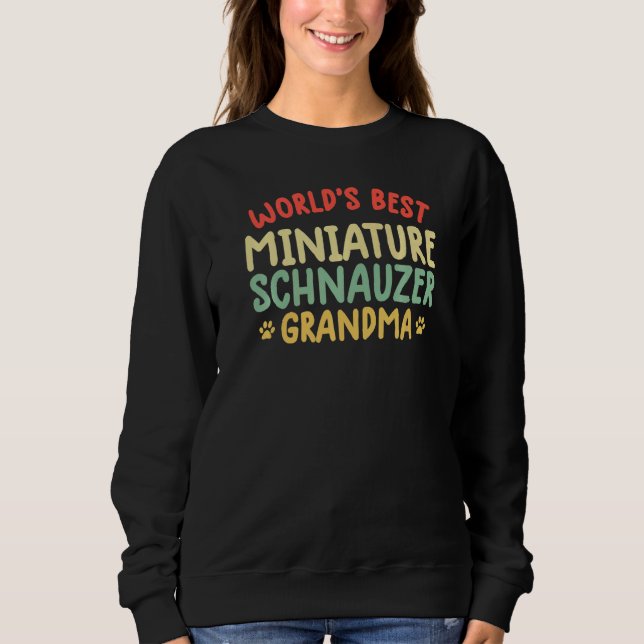 World's Best Miniature Schnauzer dog   Grandma Sweatshirt (Front)
