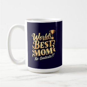 world's best mom no contest coffee mug