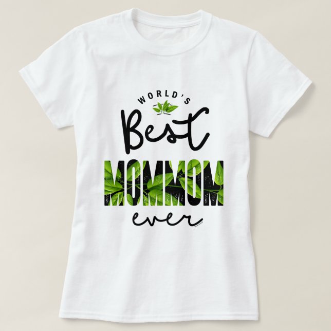 World's Best Mommom Ever T-Shirt (Design Front)