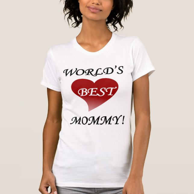 WORLD'S BEST MOMMY T-Shirt (Front)