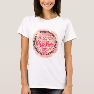 World's Best Mother Ever First Friend Best Friend T-Shirt