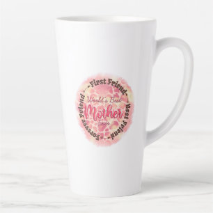 World's Best Mother Ever Latte Mug
