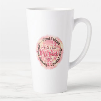 World's Best Mother Ever Latte Mug