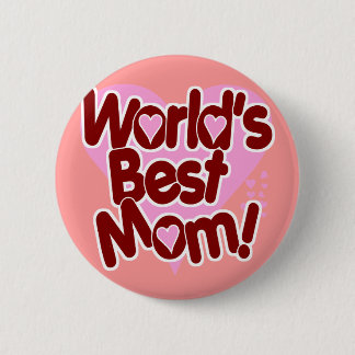 World's BEST Mum! 6 Cm Round Badge