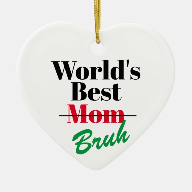 World's Best Mum Bruh Ornament (Front)