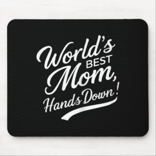 Worlds Best Mum Funny Mothers Day Quote Mum Mouse Pad