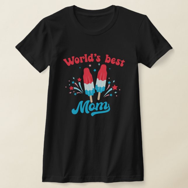World's Best Mum Popsicle 4th July T-Shirt (Laydown)