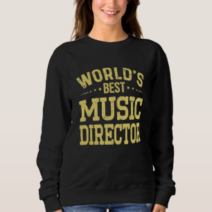 World's Best Music Director Job Title Music Direct Sweatshirt