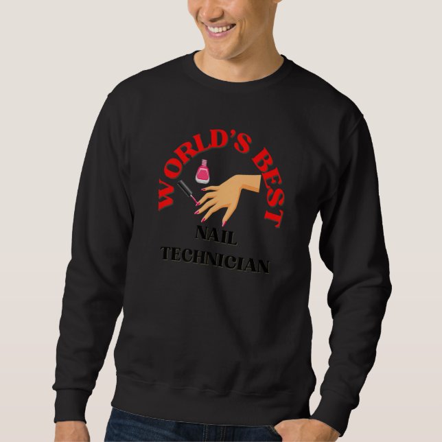 World's Best Nail Technician Nails Manicure Sweatshirt (Front)