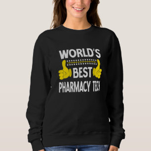 World's Best Pharmacy Tech Job Title Pharmacy Tech Sweatshirt