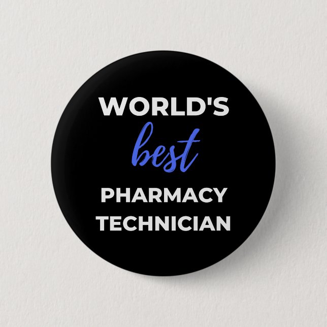 World's Best Pharmacy Technician 6 Cm Round Badge (Front)