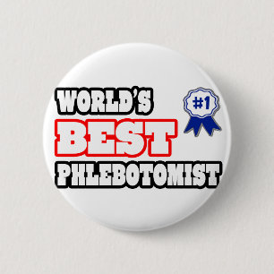 World's Best Phlebotomist 6 Cm Round Badge