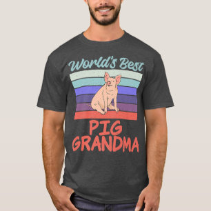 Worlds best Pig Grandma Pig Owner Pig Farmer Pig G T-Shirt