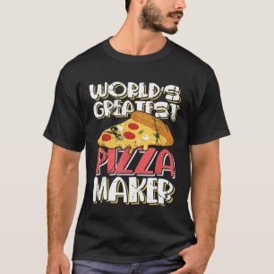 Worlds Best Pizza Maker Cheese Dough Hand Tossed   T-Shirt